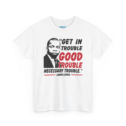 Good Trouble - John Lewis - T-Shirt