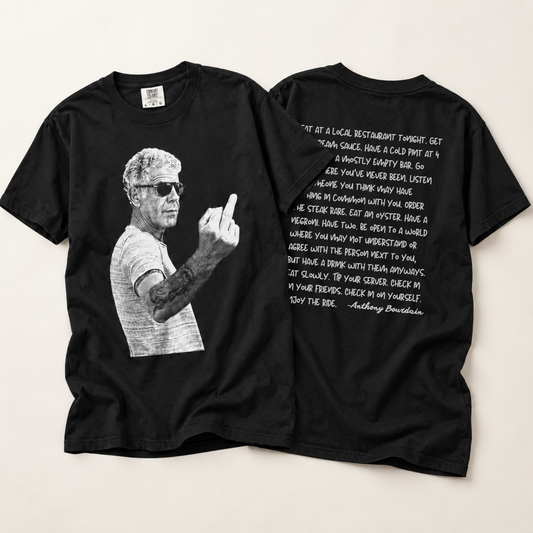 Anthony Bourdain Middle Finger T-Shirt — Quote Back Print Graphic Tee