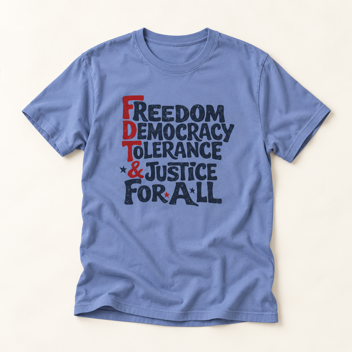 Freedom, Democracy, Tolerance & Justice For All Subtle FDT T-Shirt