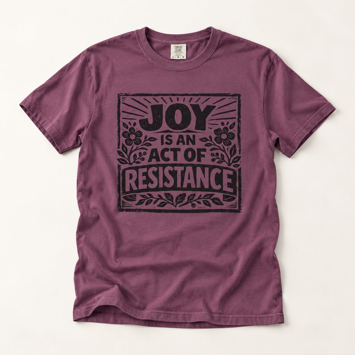 Joy Is An Act Of Resistance T-Shirt