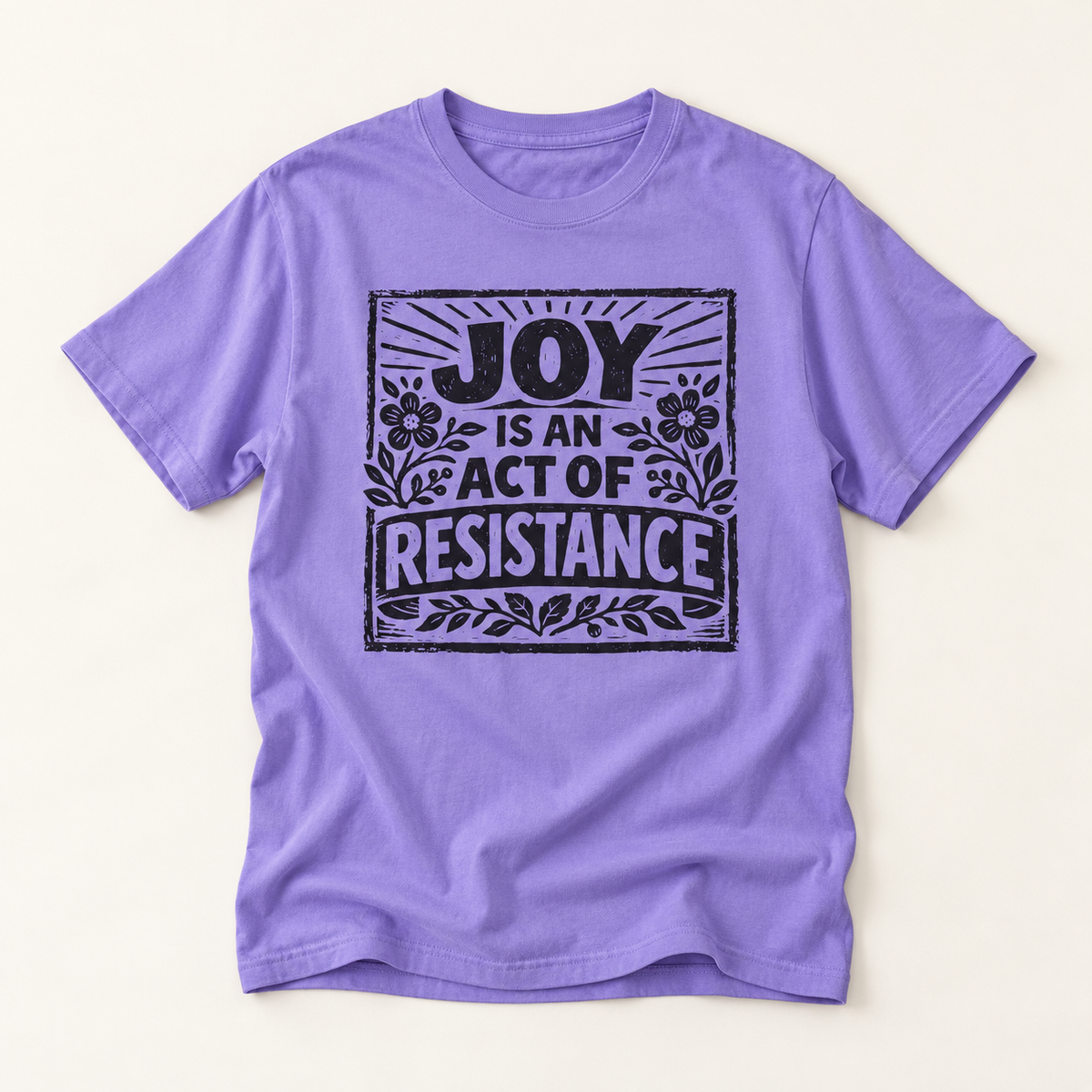 Joy Is An Act Of Resistance T-Shirt