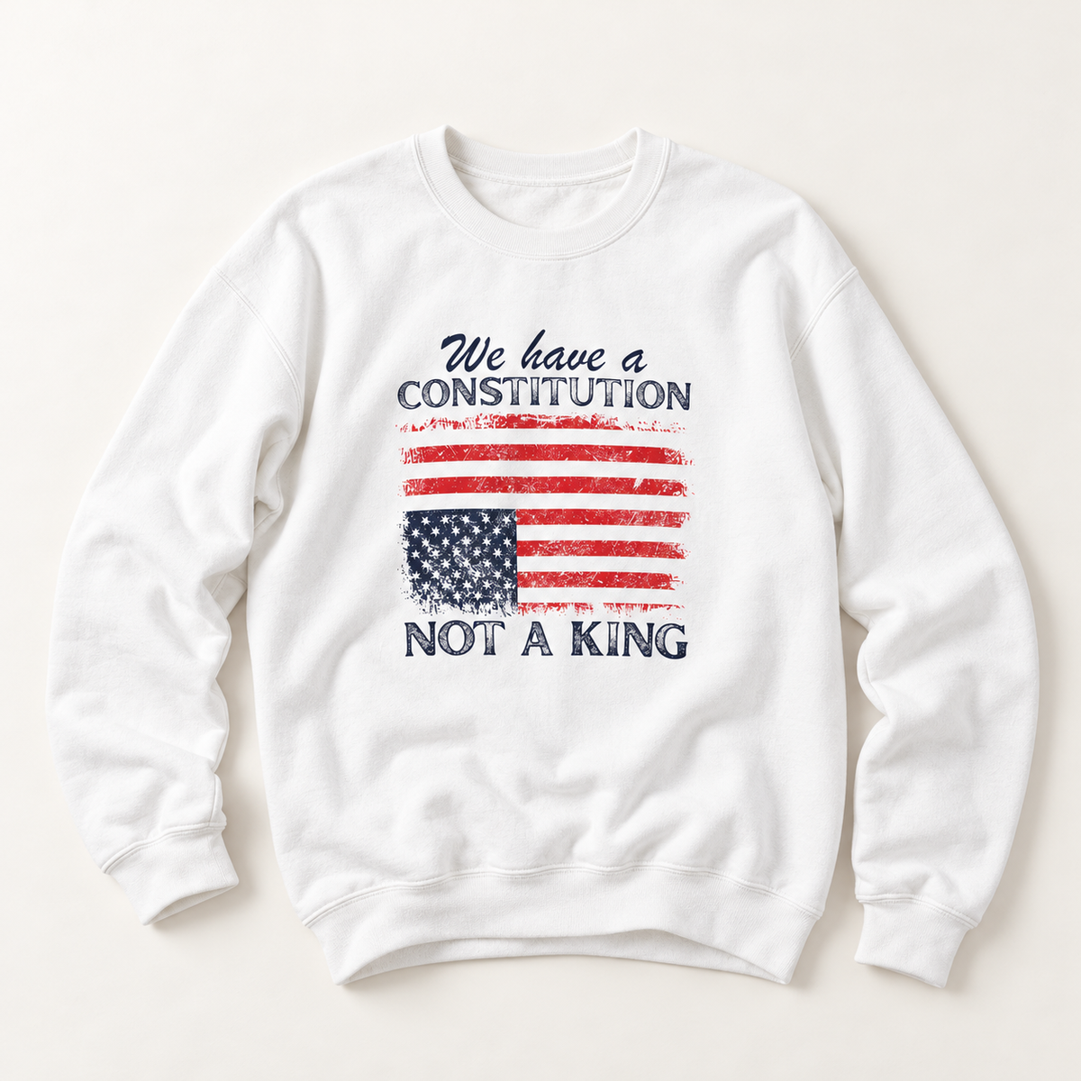 Constitution Not a King Crewneck Sweatshirt — Vintage American Flag Patriotic Pullover