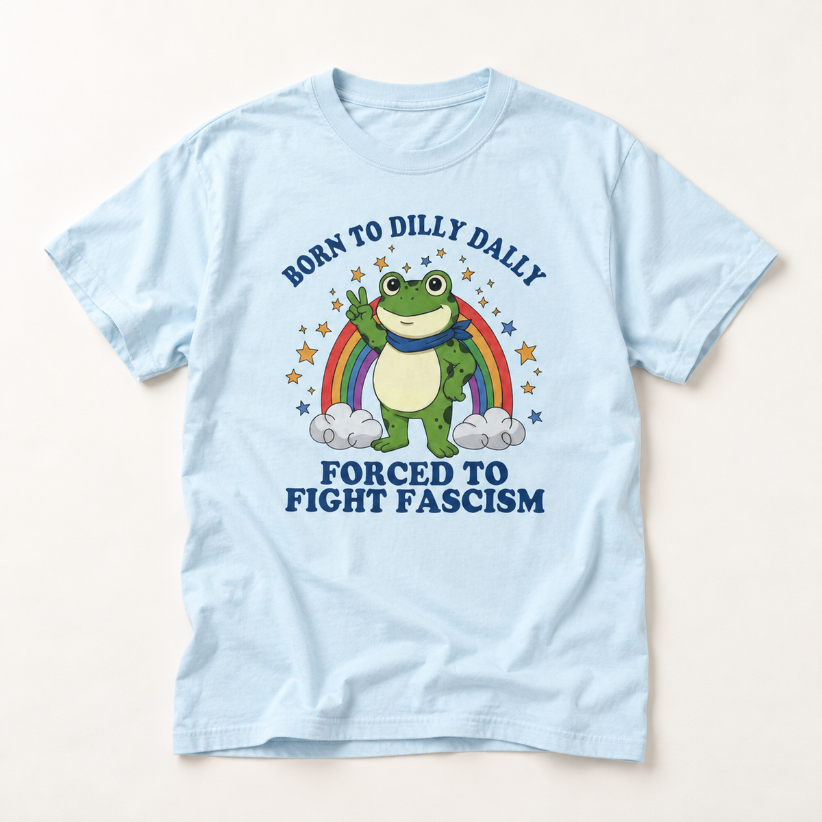 Born to Dilly Dally Frog T-Shirt — Forced to Fight F*scism