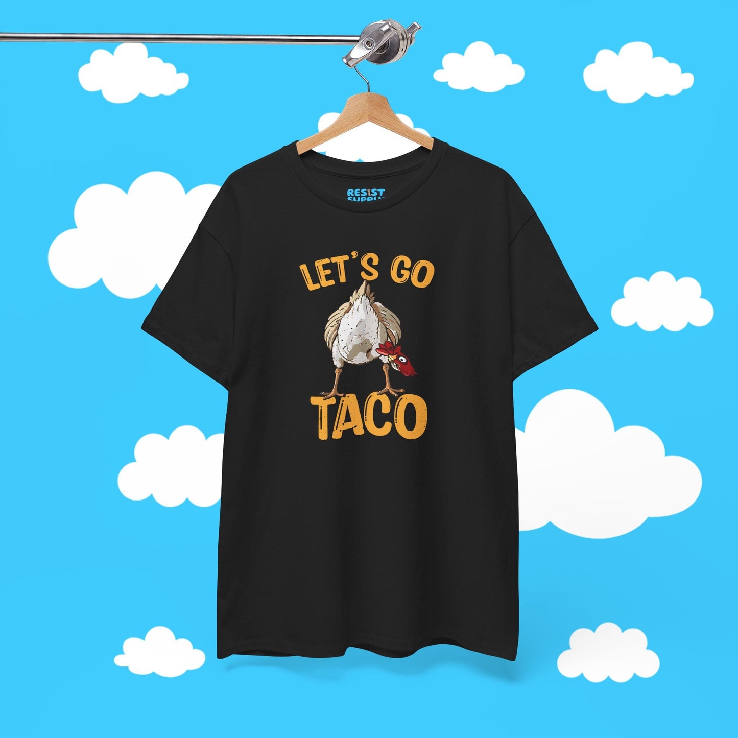 Chicken Butt Let's Go Taco - Resist Supply #