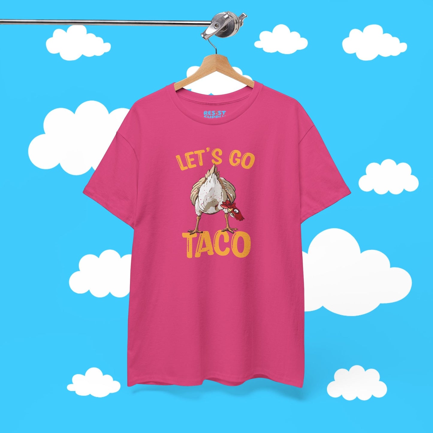 Chicken Butt Let's Go Taco - Resist Supply #