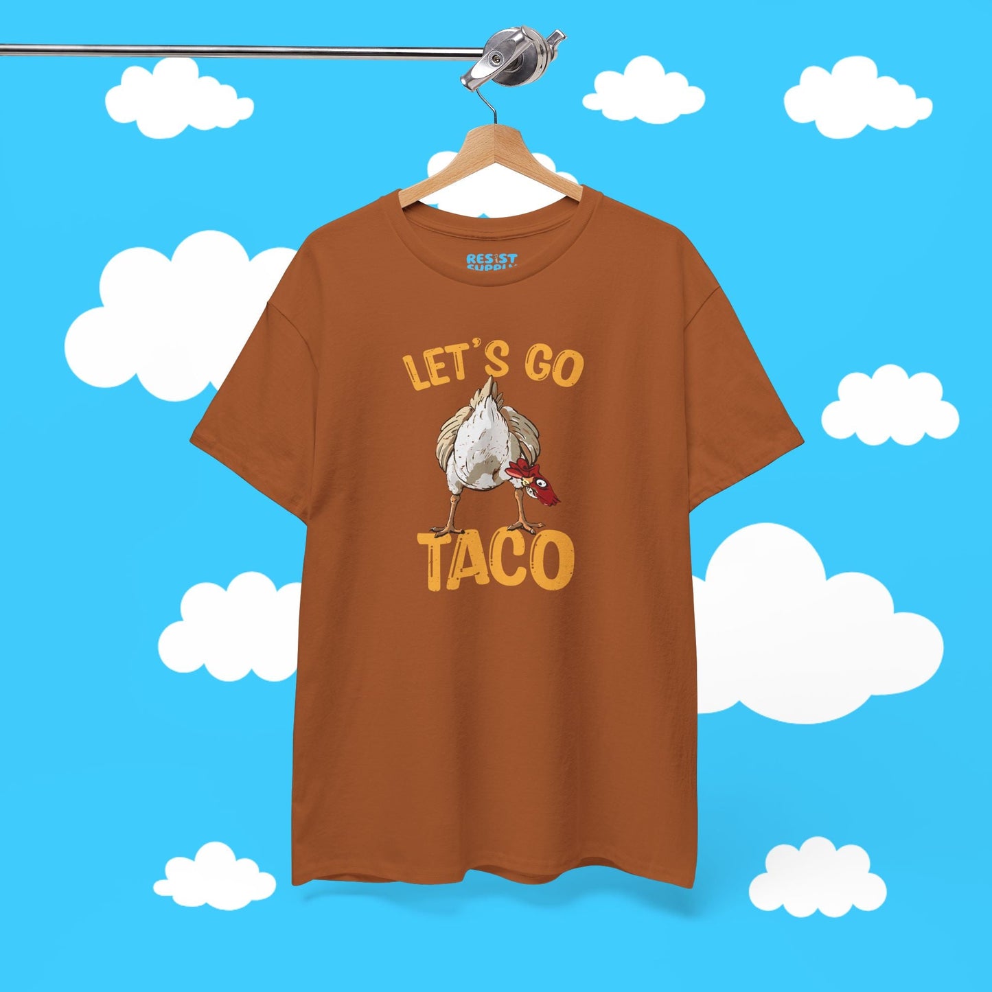 Chicken Butt Let's Go Taco - Resist Supply #