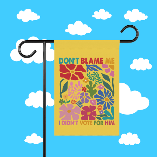 don't blame me garden flag - Resist Supply #