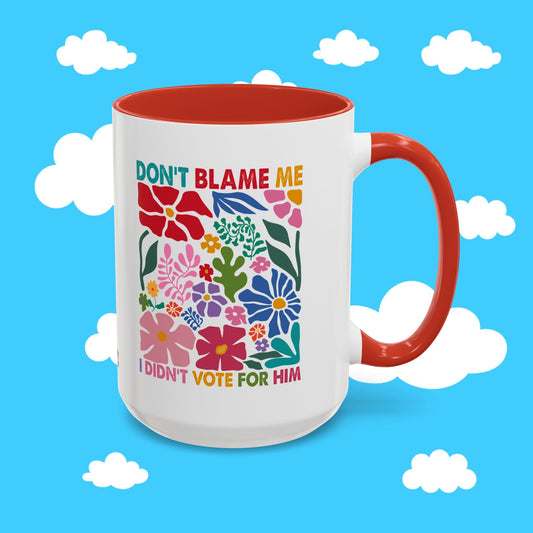 don't blame me mug - Resist Supply #