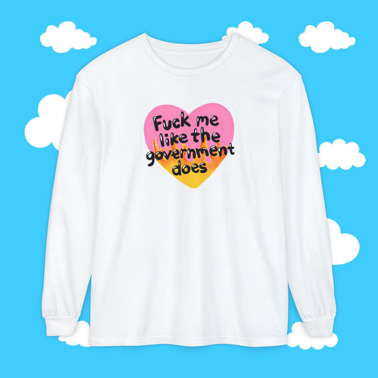 f*ck me like my government does long sleeve tee - Resist Supply #