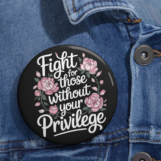 fight for those without your privilege button - Resist Supply #