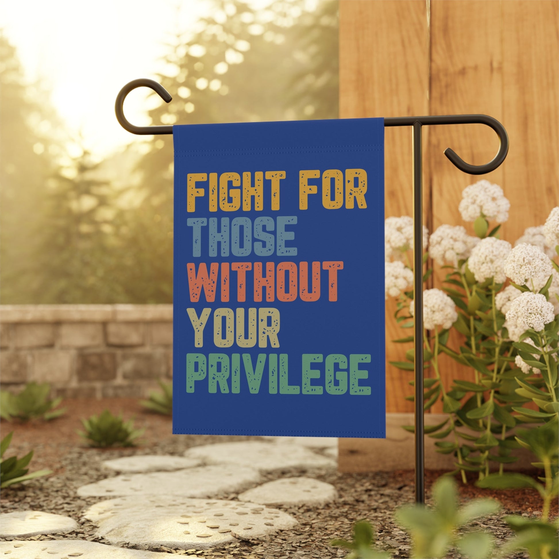 Fight For Those Without Your Privilege Garden Flag - Resist Supply #