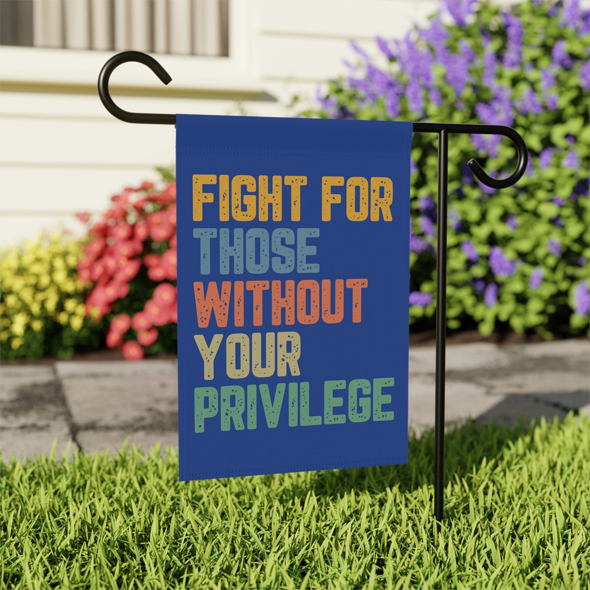 Fight For Those Without Your Privilege Garden Flag - Resist Supply #