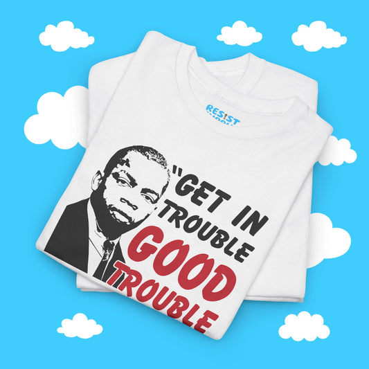 Good Trouble - John Lewis - Resist Supply #