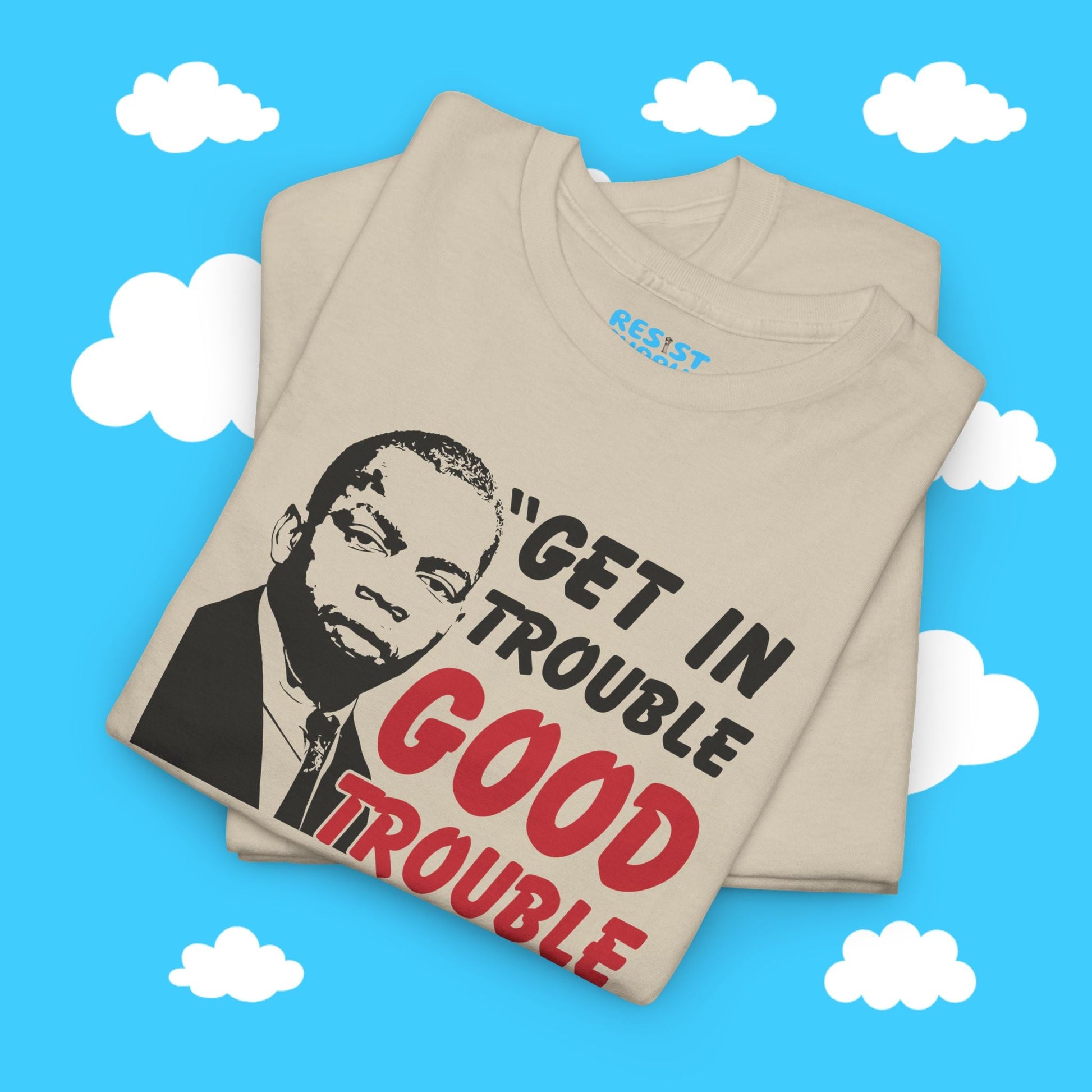 Good Trouble - John Lewis - Resist Supply #