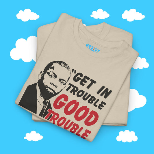 Good Trouble - John Lewis - Resist Supply #