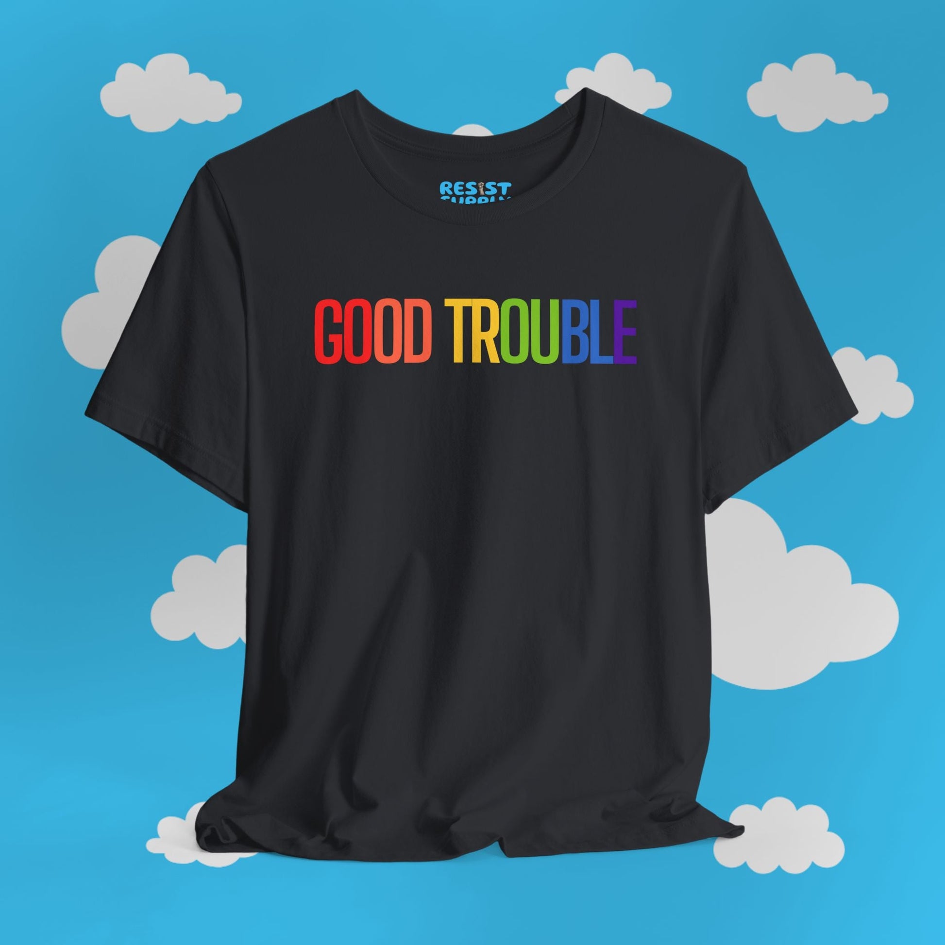 Good Trouble Tee - Resist Supply #