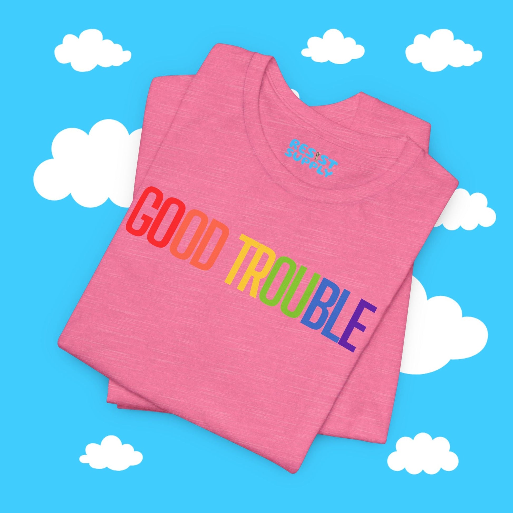 Good Trouble Tee - Resist Supply #