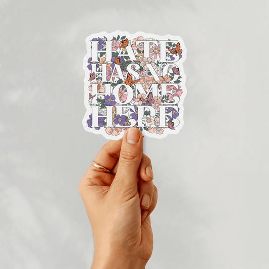 hate has no home here sticker - Resist Supply #