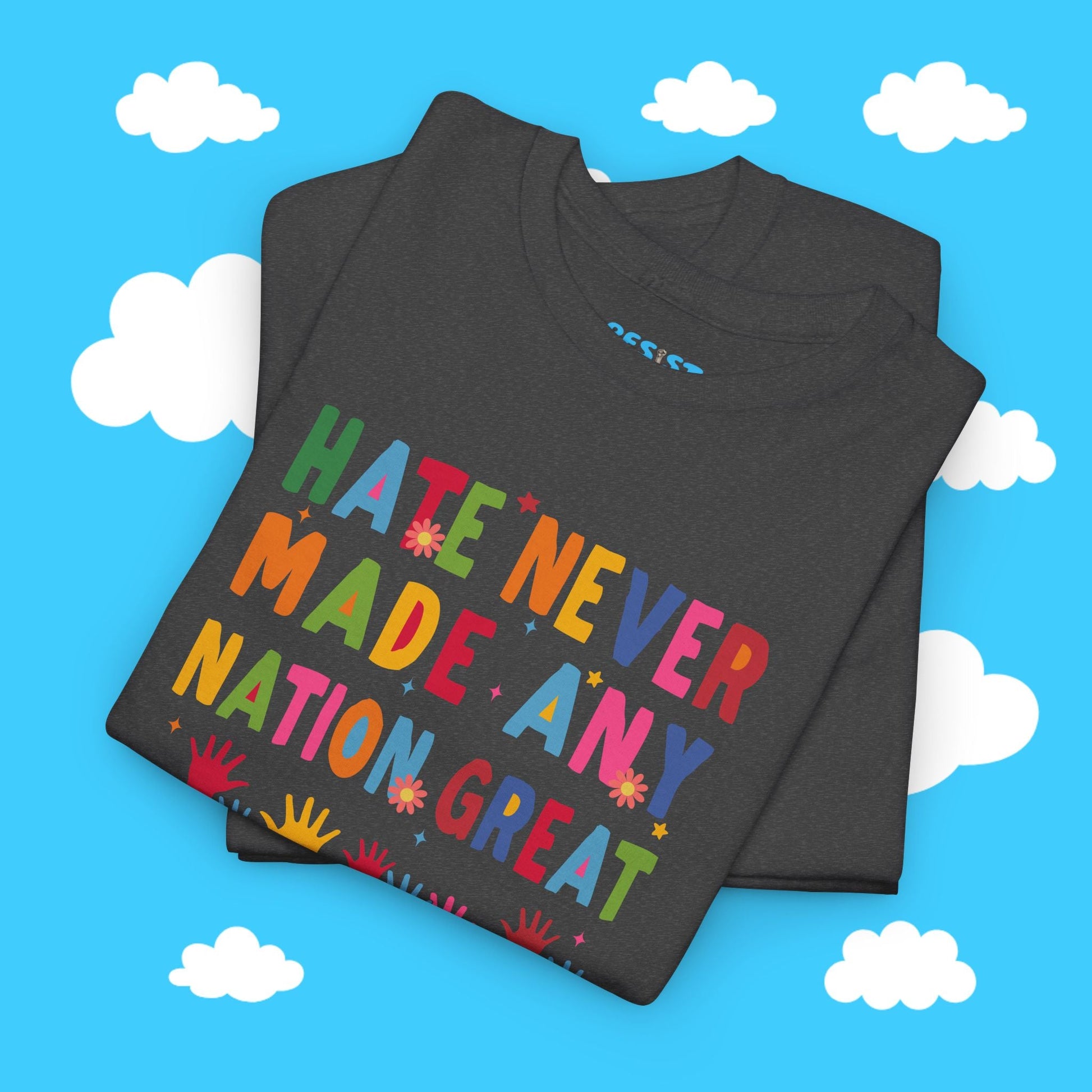 Hate Never Made Any Nation Great Tee - Resist Supply #