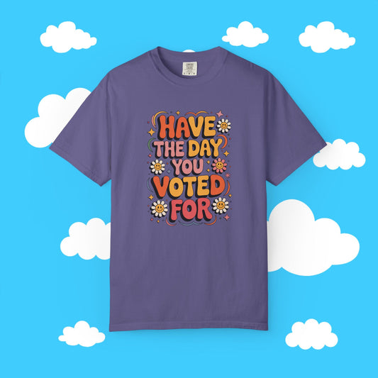 have the day you voted for - Resist Supply #
