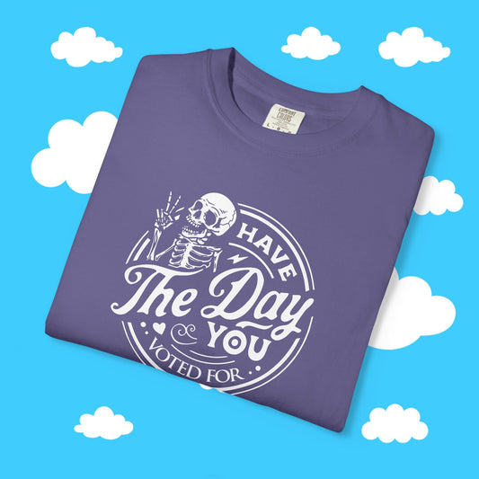 have the day you voted for - Resist Supply #