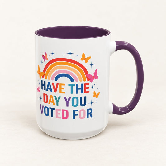 Have the Day You Voted For Coffee Mug, product view on warm off-white