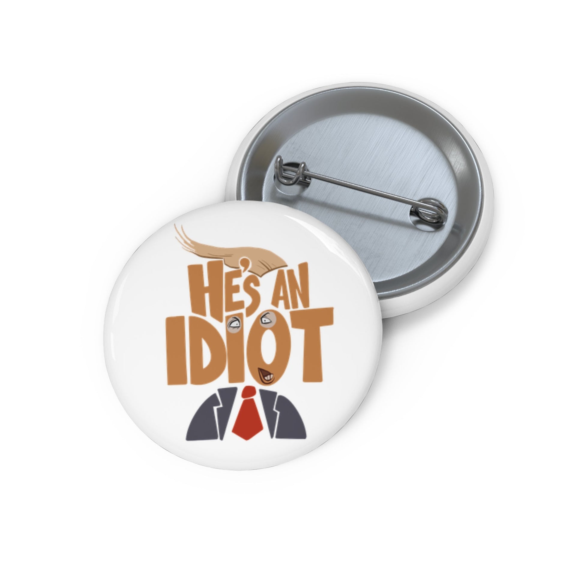 he's an idiot button - Resist Supply #