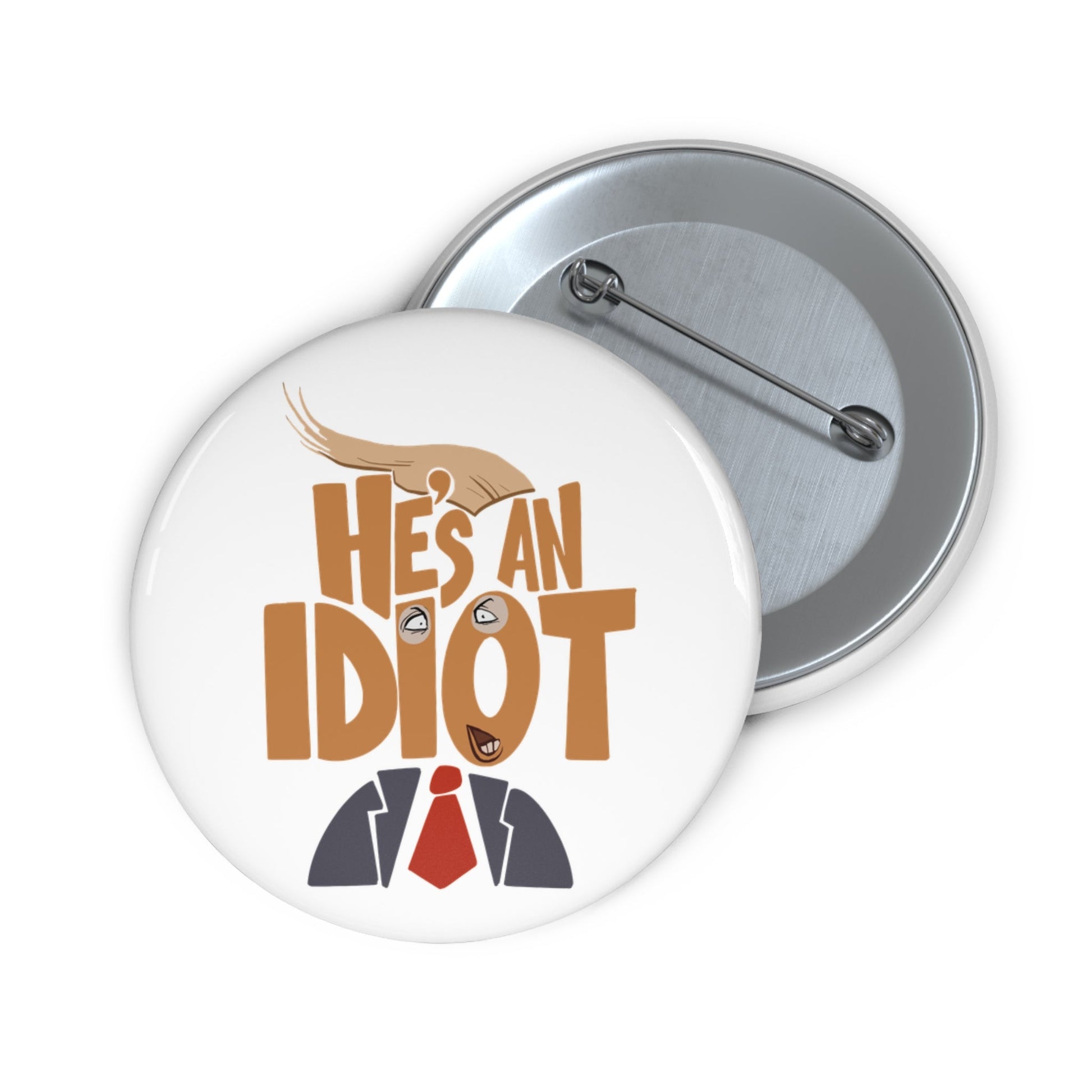 he's an idiot button - Resist Supply #