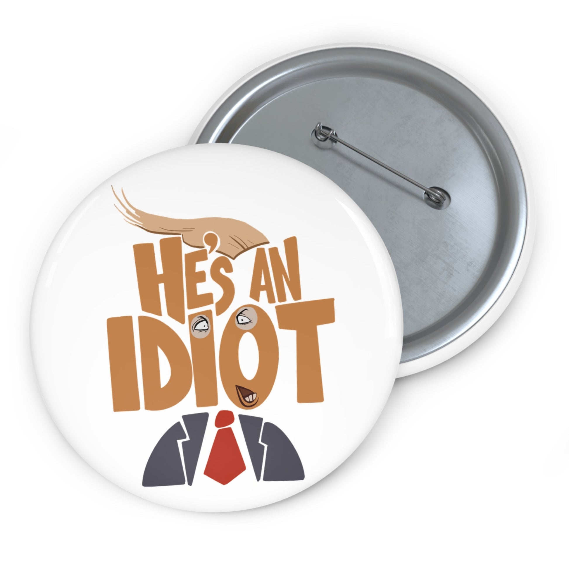 he's an idiot button - Resist Supply #