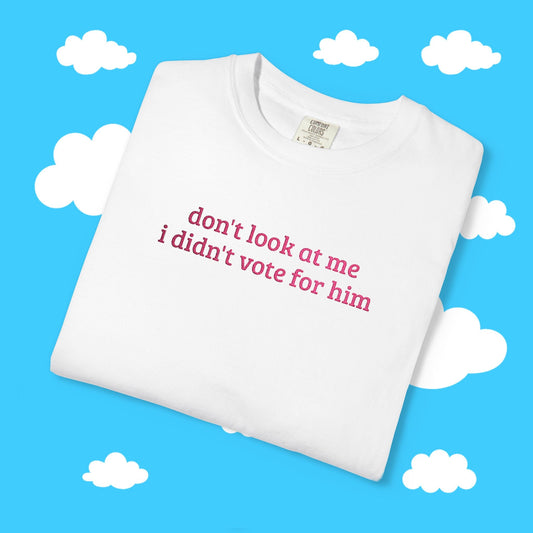 I Didn't Vote For Him Embroidered Tee - Resist Supply #