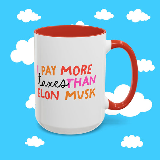 I pay more taxes than Elon mug - Resist Supply #