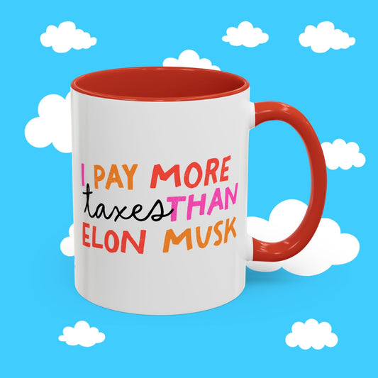 I pay more taxes than Elon mug - Resist Supply #