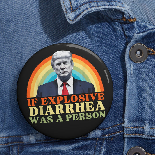 if explosive diarrhea were a person button - Resist Supply #