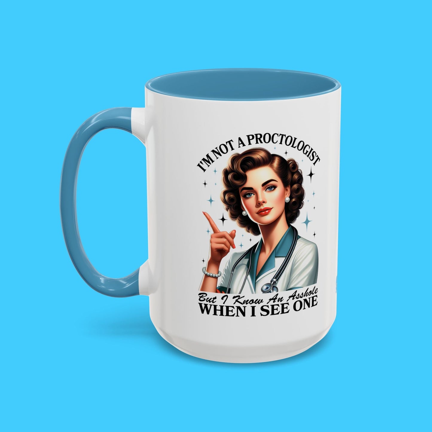 "I'm Not a Proctologist But I Know an Asshole When I See One" Retro Nurse Sarcastic Mug - Resist Supply