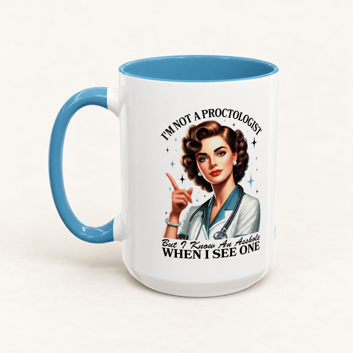 I'm Not a Proctologist Retro Nurse Coffee Mug on warm off-white background