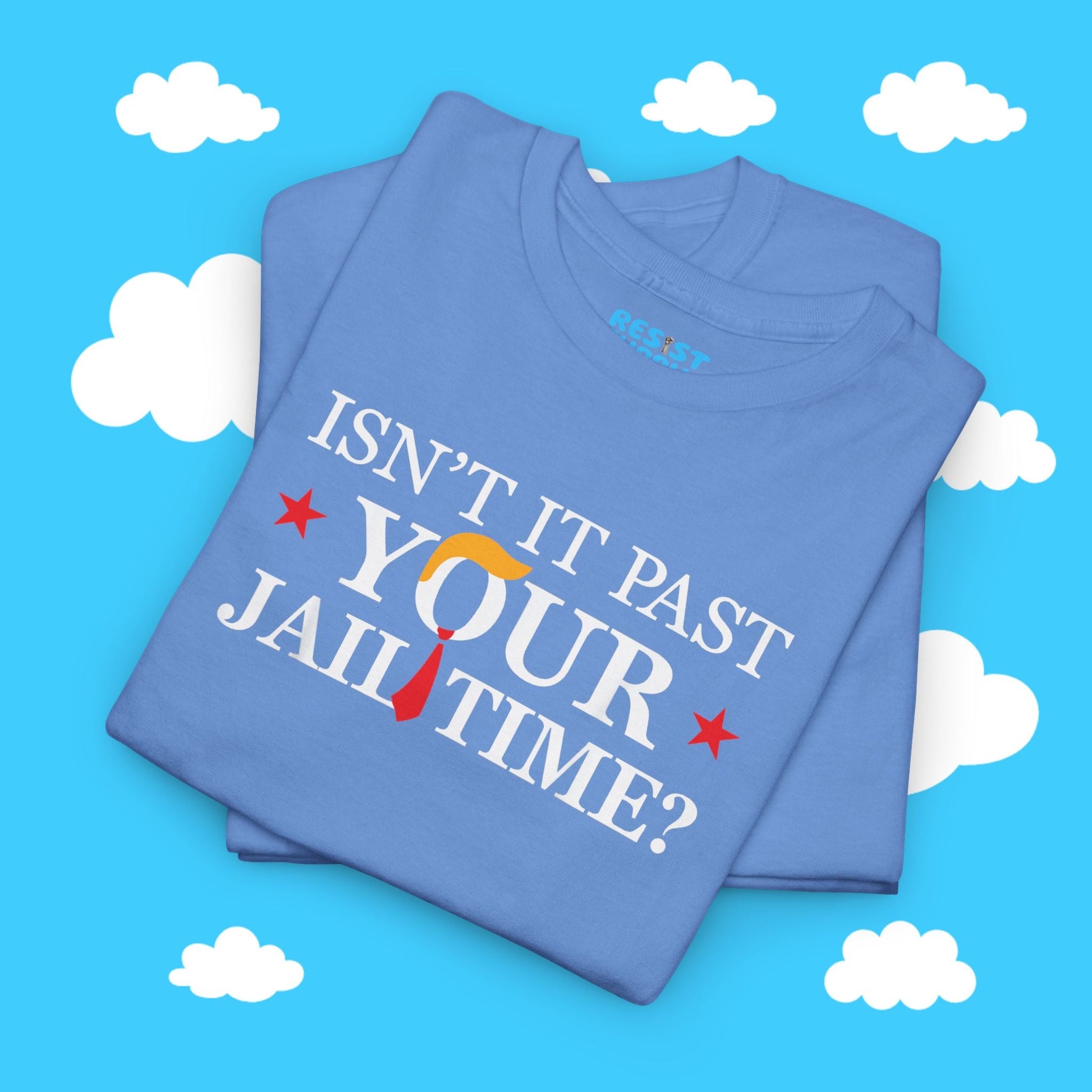 Isn't It Past Your Jail Time - Resist Supply #