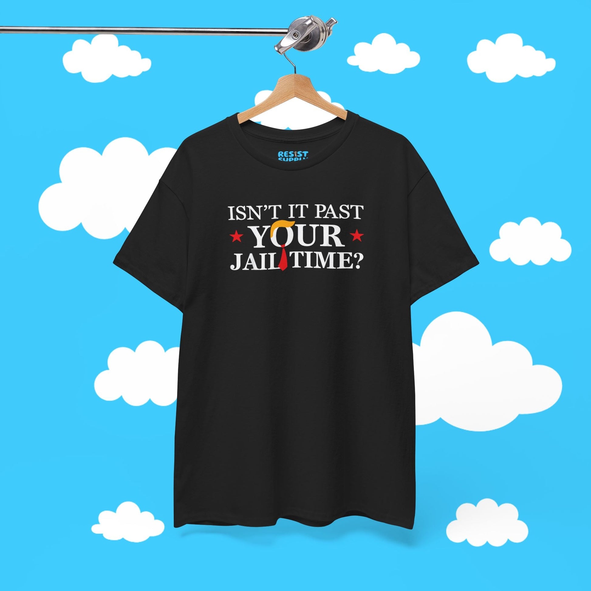 Isn't It Past Your Jail Time - Resist Supply #