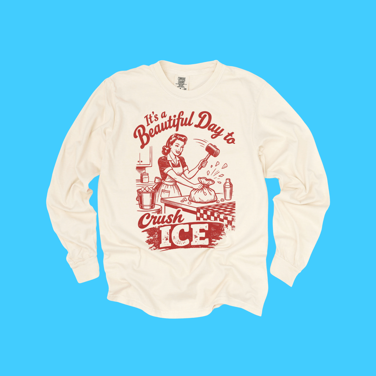 It's a Beautiful Day to Crush Ice Long Sleeve T-Shirt - Resist Supply