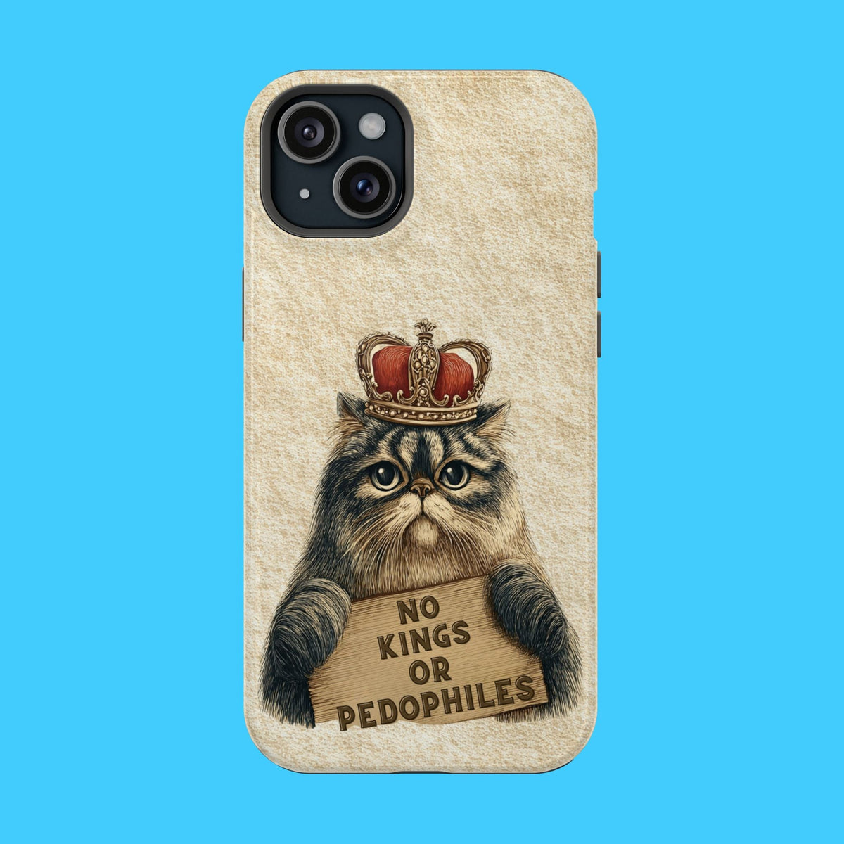 King Kitty with No Kings or P3do's Sign Magnetic Impact - Resistant Phone Case - Resist Supply