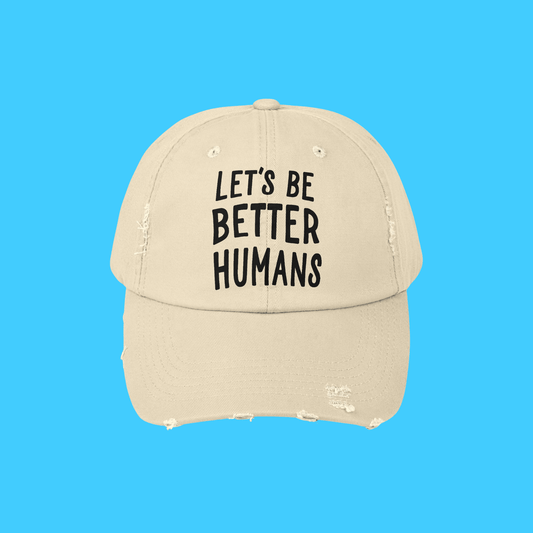 let's be better humans hat - Resist Supply
