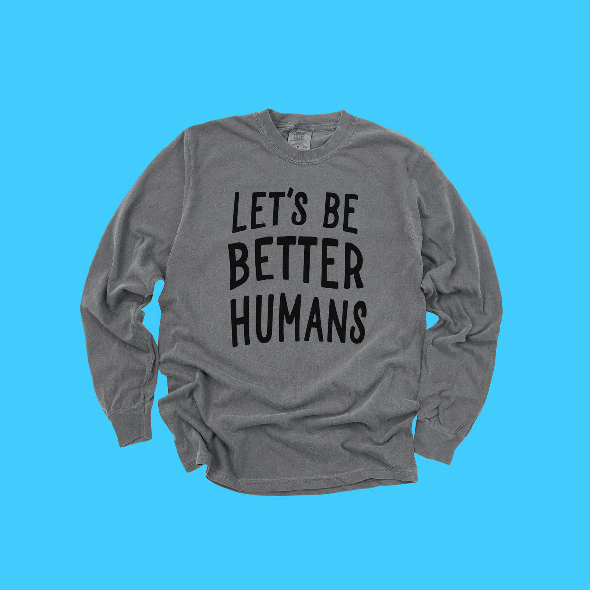 Let's Be Better Humans Long Sleeve Tee - Resist Supply