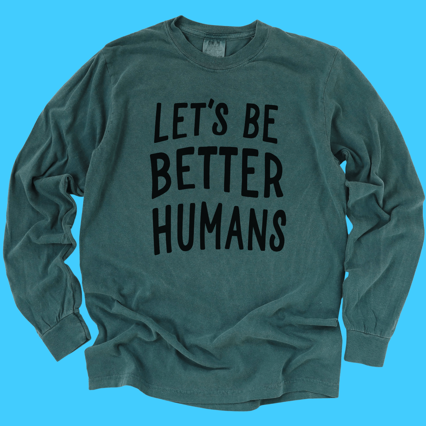 Let's Be Better Humans Long Sleeve Tee - Resist Supply