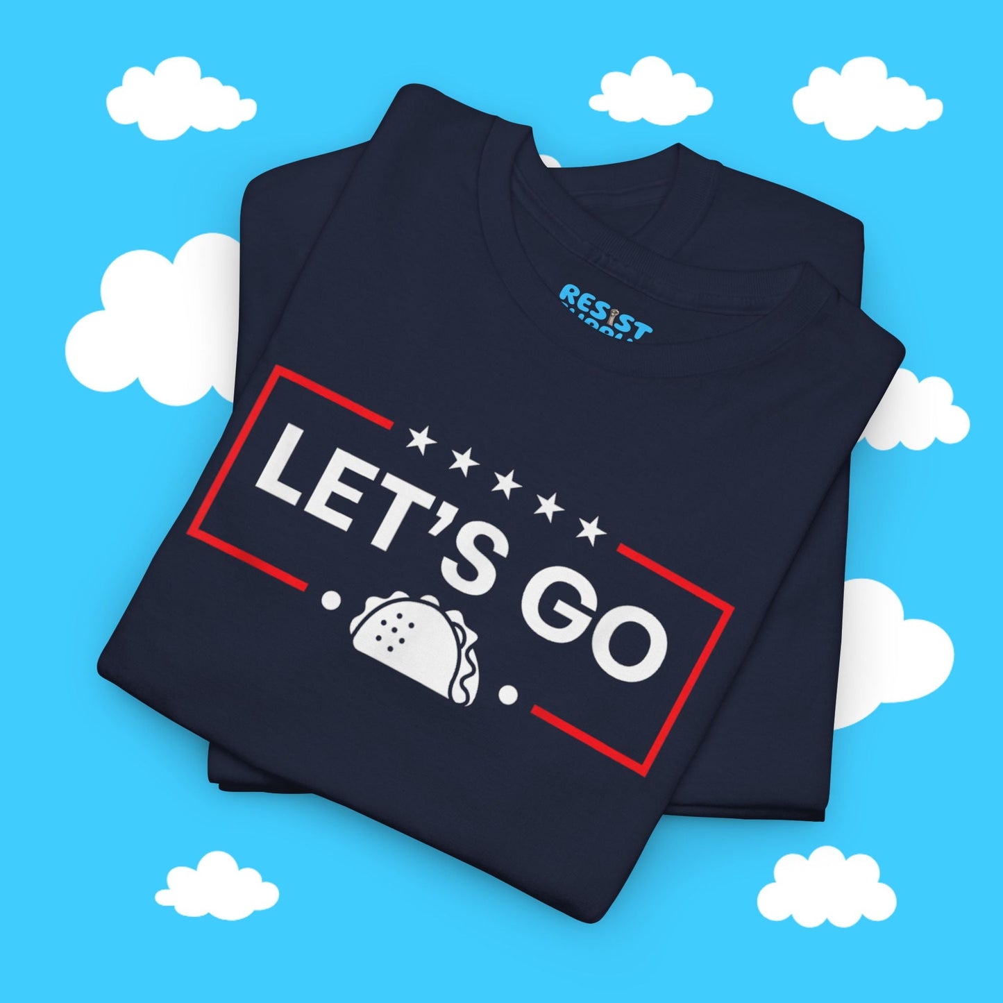 Let's Go Taco - Resist Supply #