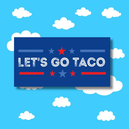 Let's Go Taco Bumper Sticker - Resist Supply #