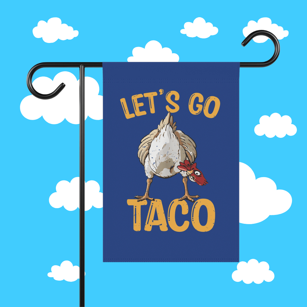 Let's Go Taco Garden Flag - Resist Supply #
