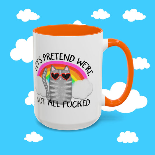 LET'S PRETEND WE'RE NOT ALL F'D MUG - Resist Supply #