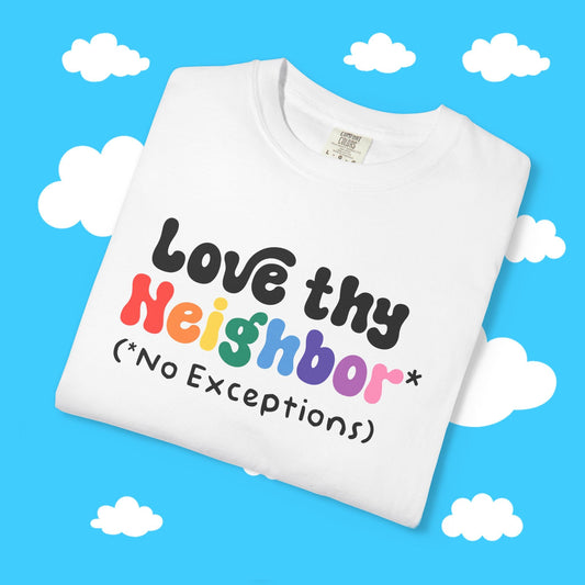 Love Thy Neighbor Unisex Tee - Resist Supply #