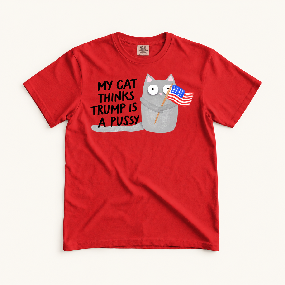 My Cat Thinks Trump Is A Pussy Tee - Resist Supply