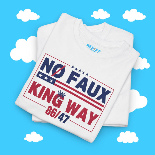 No Faux King Way - Resist Supply #