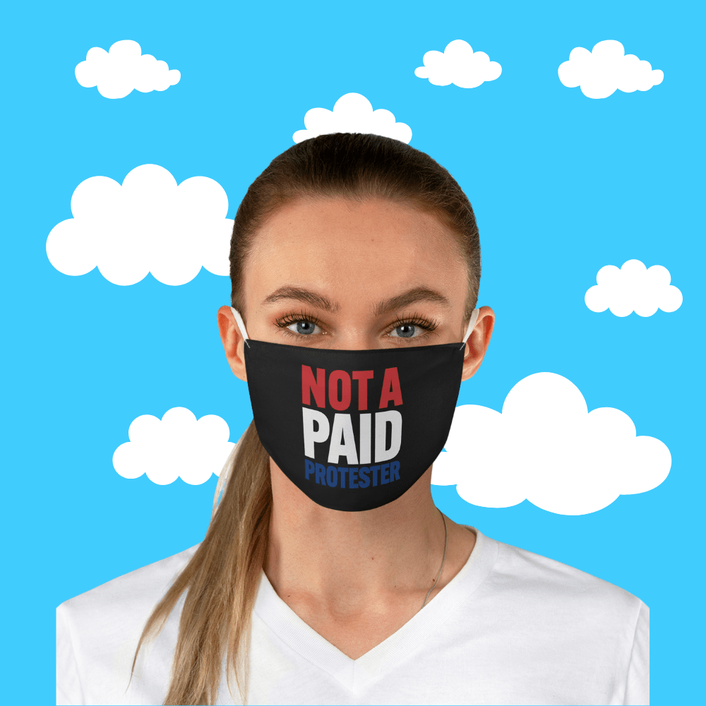 Not a Paid Protester Mask - Resist Supply #